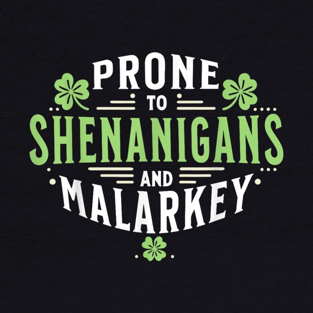 Prone To Shenanigans And Malarkey by John white